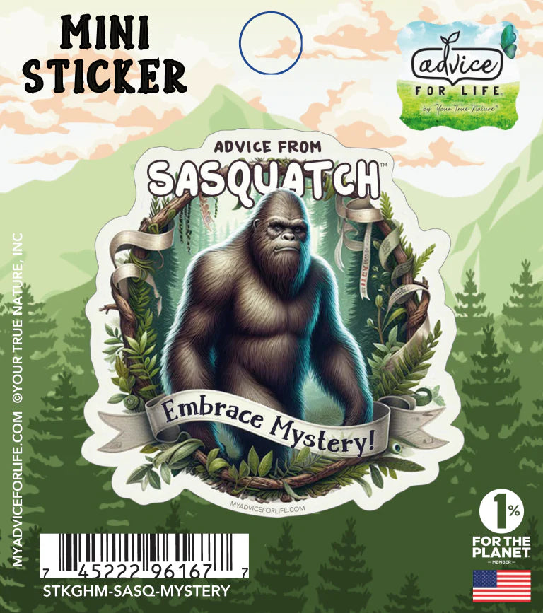 Advice for Life Mini Vinyl Sticker - Sasquatch Embrace Mystery