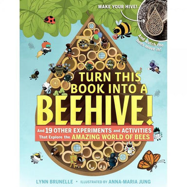 Turn This Book Into a Beehive By Lynn Brunelle