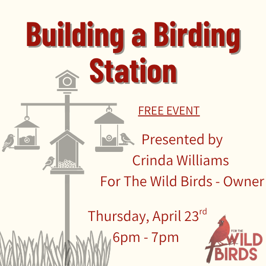 Building a Birding Station Event Ticket - Thursday, April 23rd Event Ticket