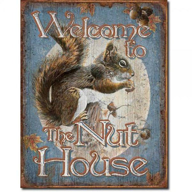 Welcome to the Nut House Tin Sign