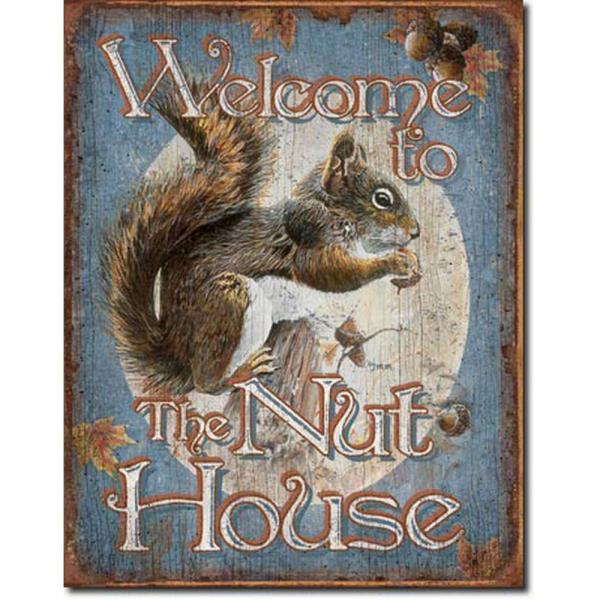 Welcome to the Nut House Tin Sign