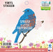 Advice for Life Vinyl Sticker - Bluebird Spread Happiness