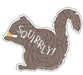 Advice for Life Die Cut Sticker - Squirrly