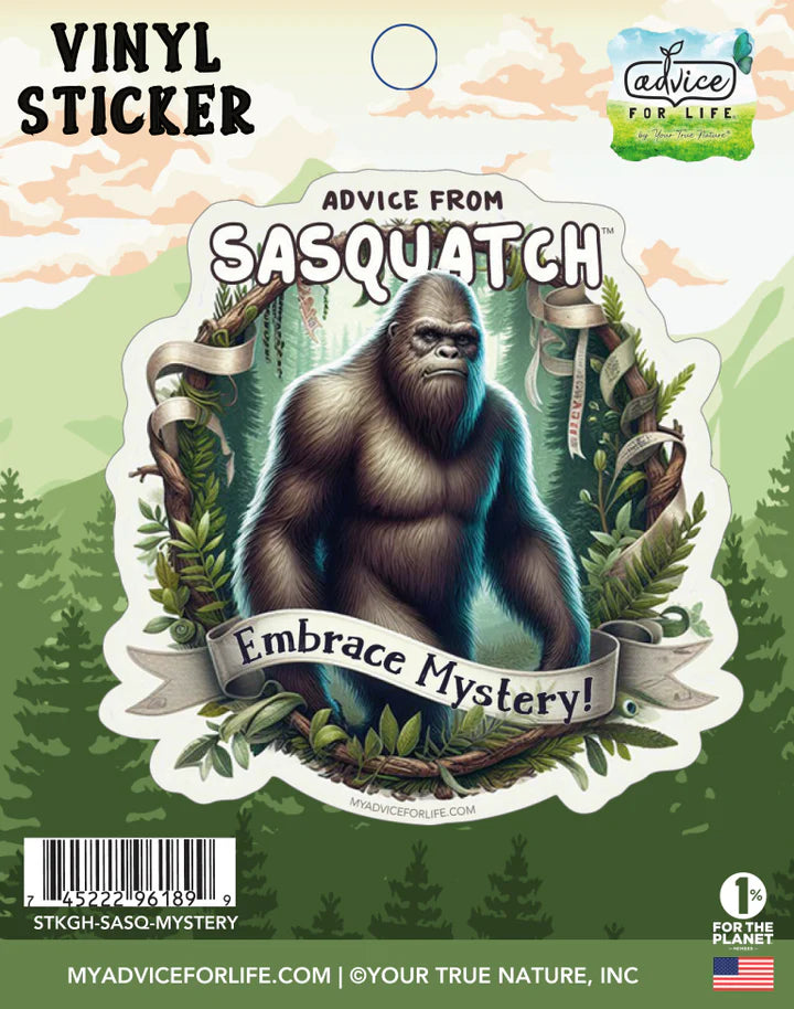 Advice for Life Vinyl Sticker - Sasquatch Embrace Mystery