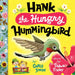 Hank the Hungry Hummingbird