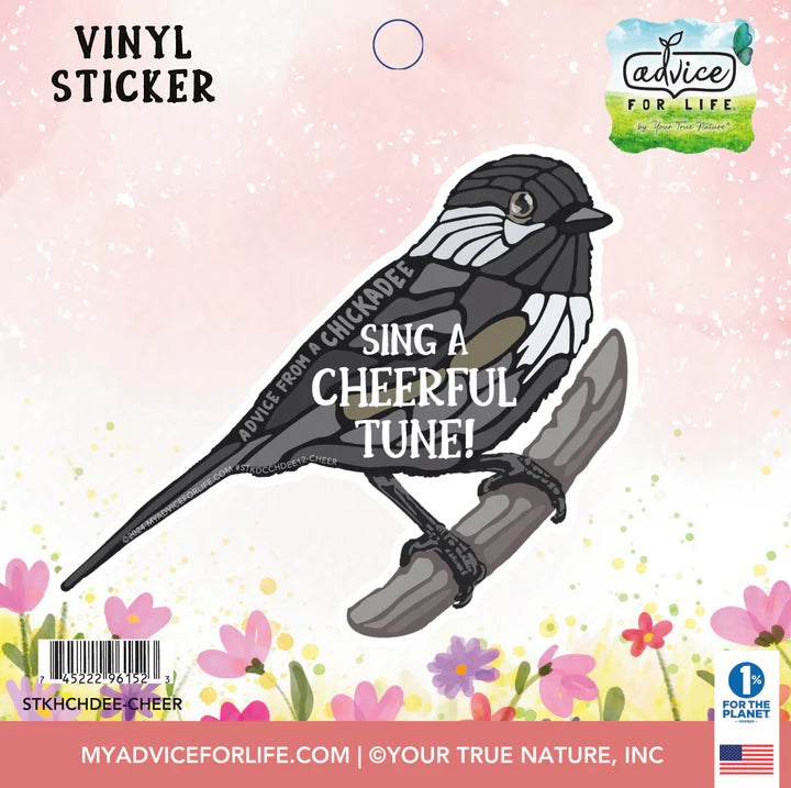 Advice for Life Vinyl Sticker - Chickadee Cheerful Tune